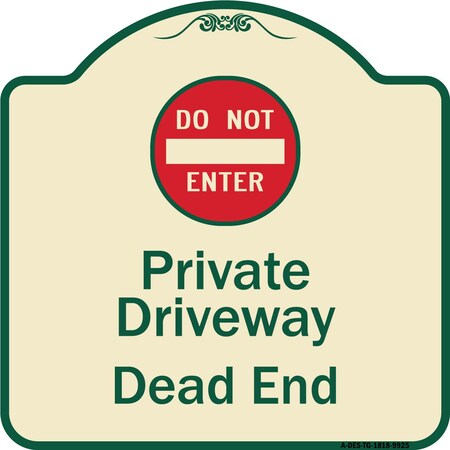 Signmission Designer Series-Private Driveway Dead End With Do Not Enter Symbol, 18" H, TG-1818-9925 A-DES-TG-1818-9925